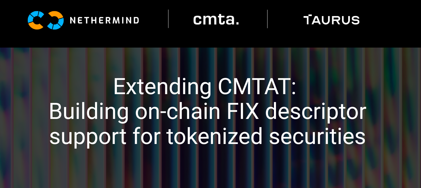 Extending CMTAT: How Nethermind and CMTA built on-chain FIX descriptor support for tokenized securities