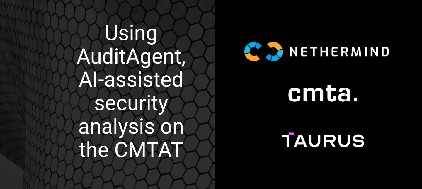 Using AI-assisted security analysis on the CMTAT: Case study of how CMTA and UBS have used Nethermind's AuditAgent on CMTAT contracts
